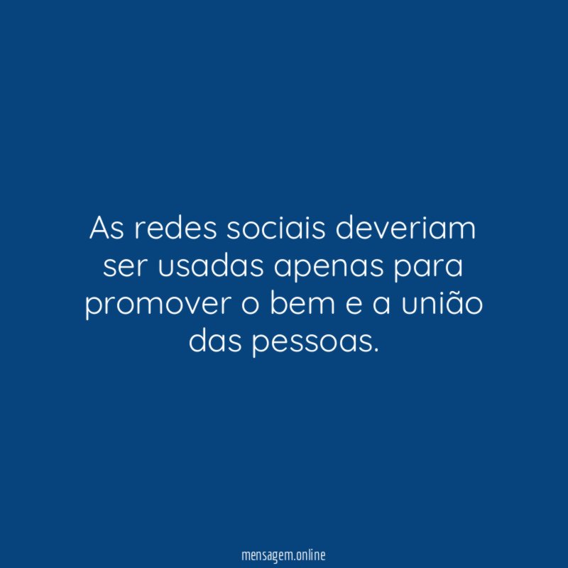 As redes sociais deveriam ser usadas apenas para