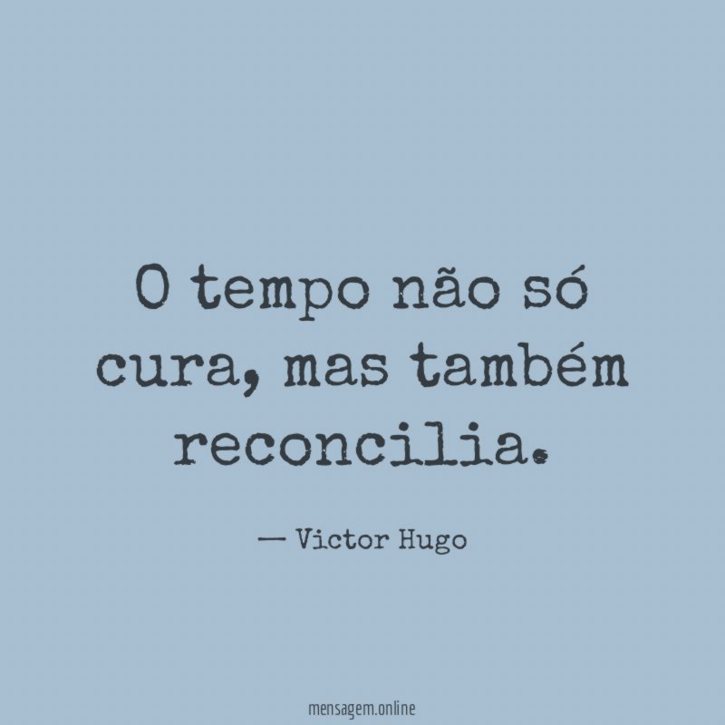O tempo não só cura