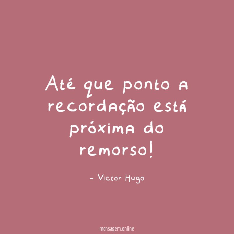 Até que ponto a recordação está próxima do remorso