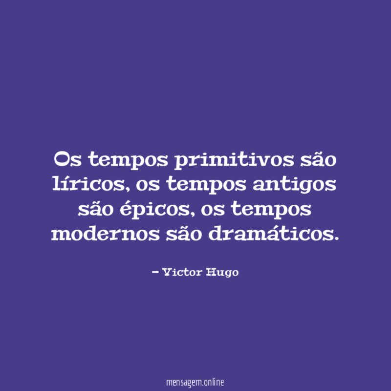 Os tempos primitivos são líricos
