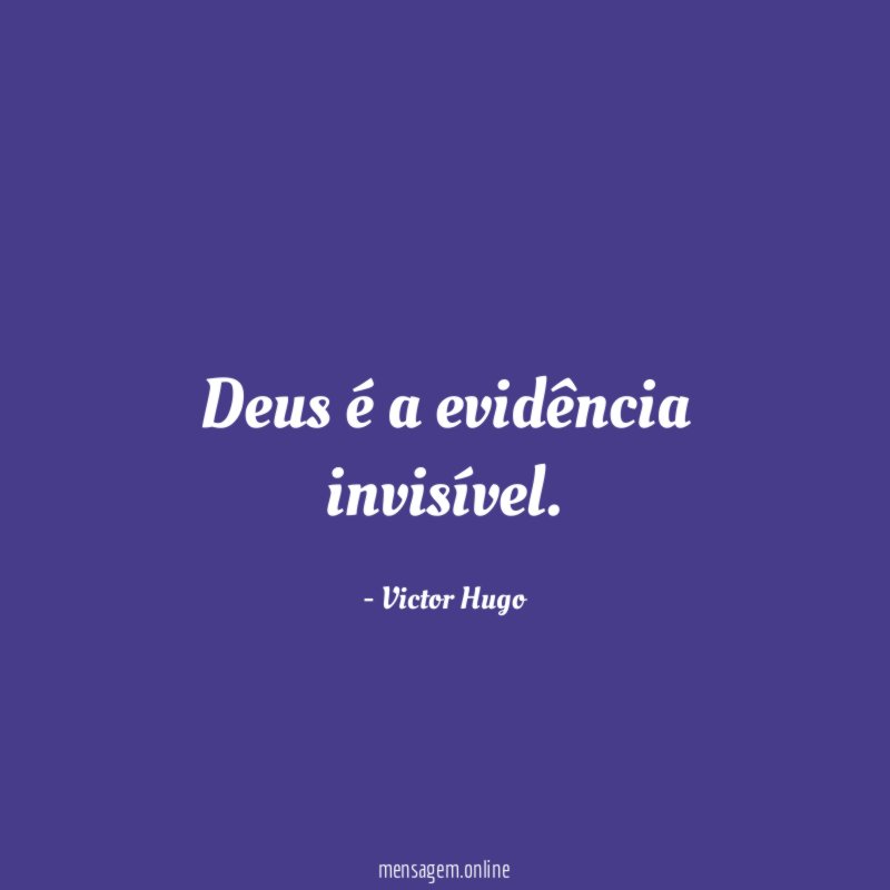 Deus é a evidência invisível