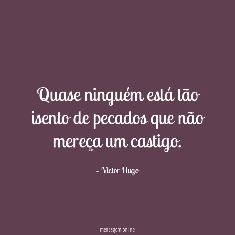 Quase ninguém está tão isento de pecados que