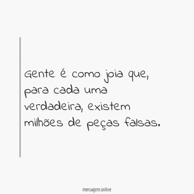 Gente é como joia que