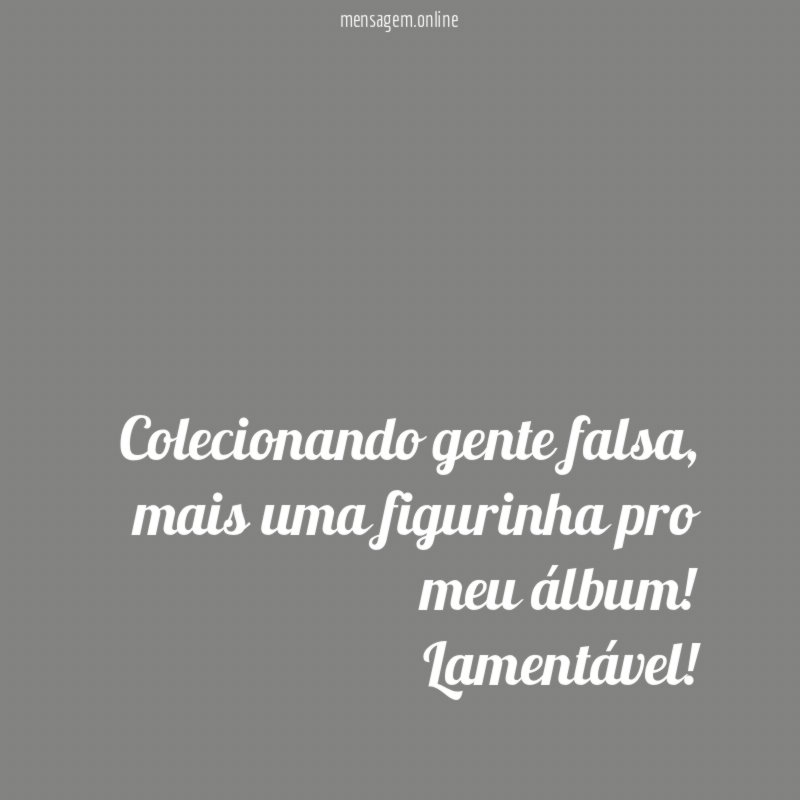 Colecionando gente falsa