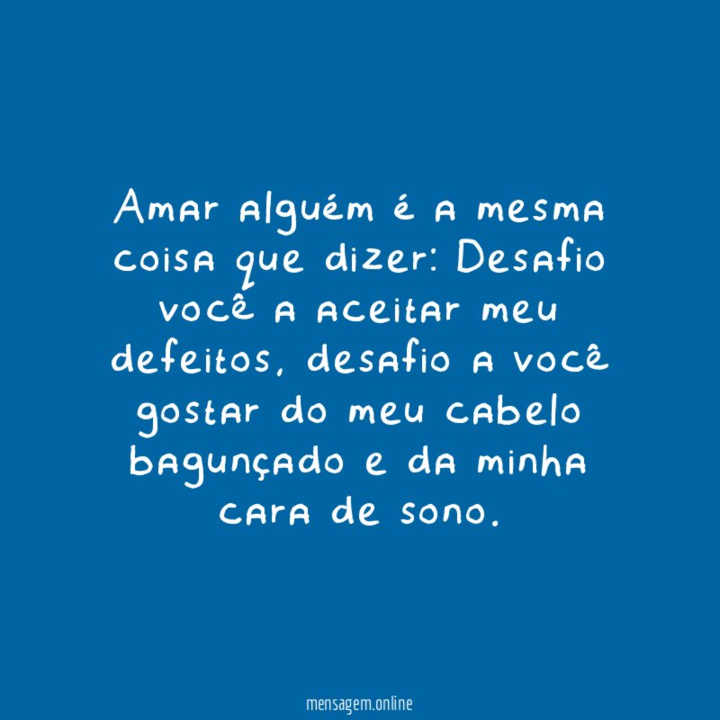 Amar alguém é a mesma coisa que dizer