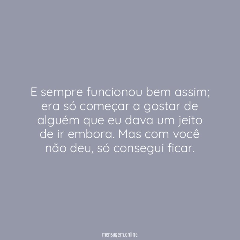 E sempre funcionou bem assim