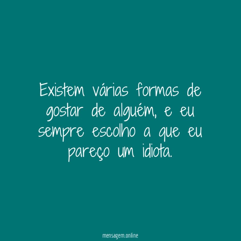 Existem várias formas de gostar de alguém