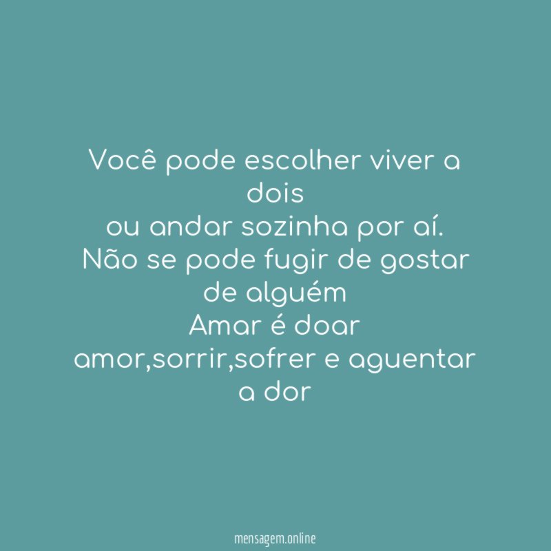 Você pode escolher viver a dois ou andar sozinha por aí