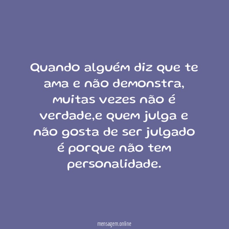 Quando alguém diz que te ama e não demonstra