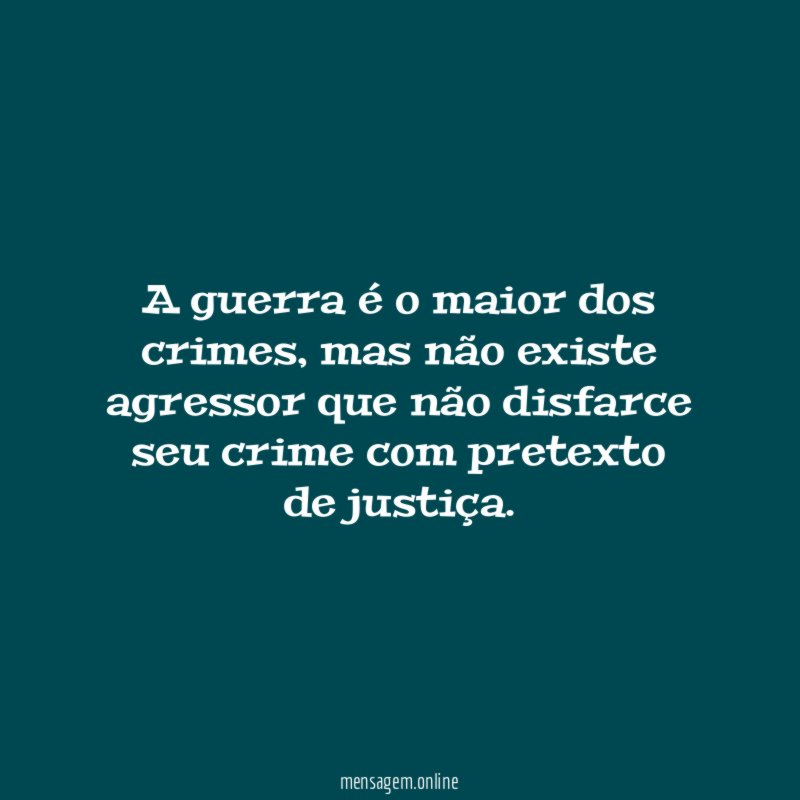 A guerra é o maior dos crimes