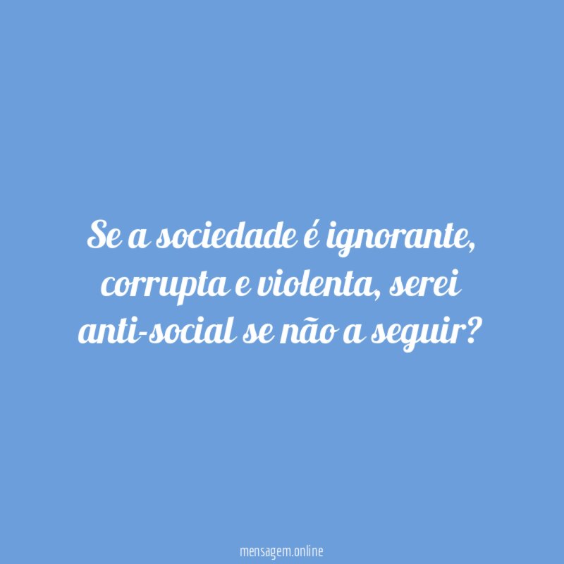 Se a sociedade é ignorante