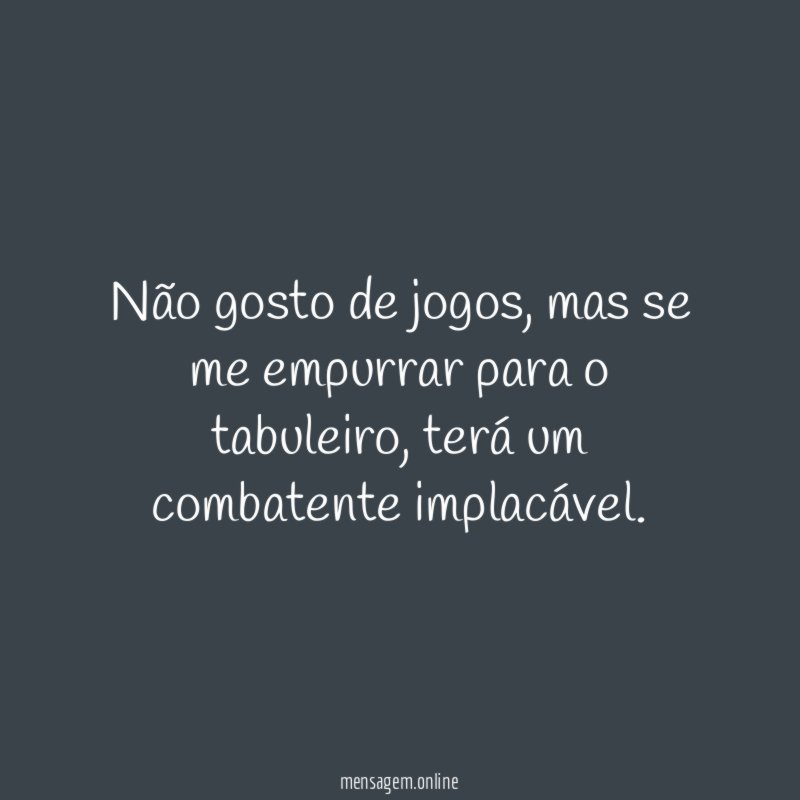 Não gosto de jogos