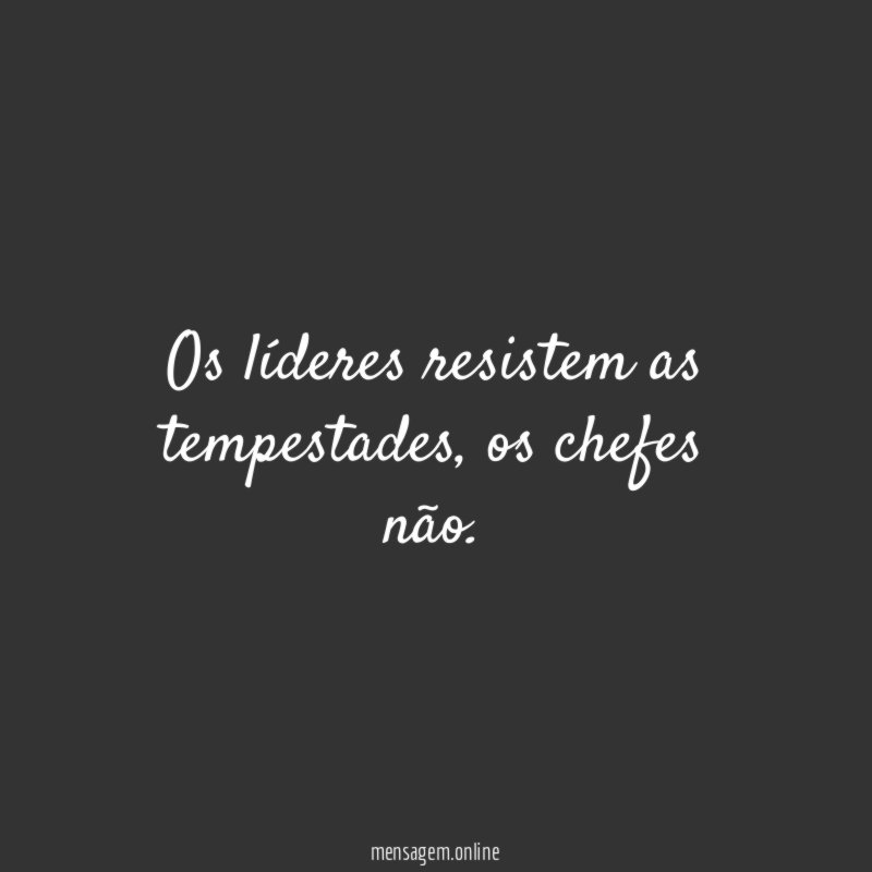 Os líderes resistem as tempestades
