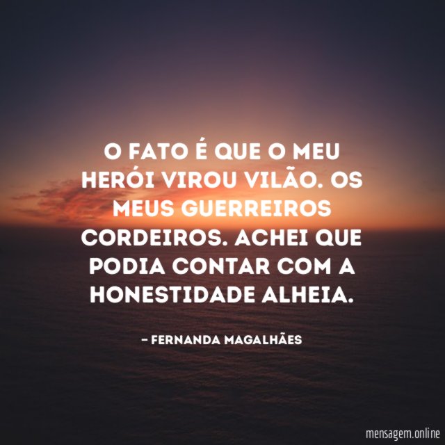 O fato é que o meu herói virou vilão