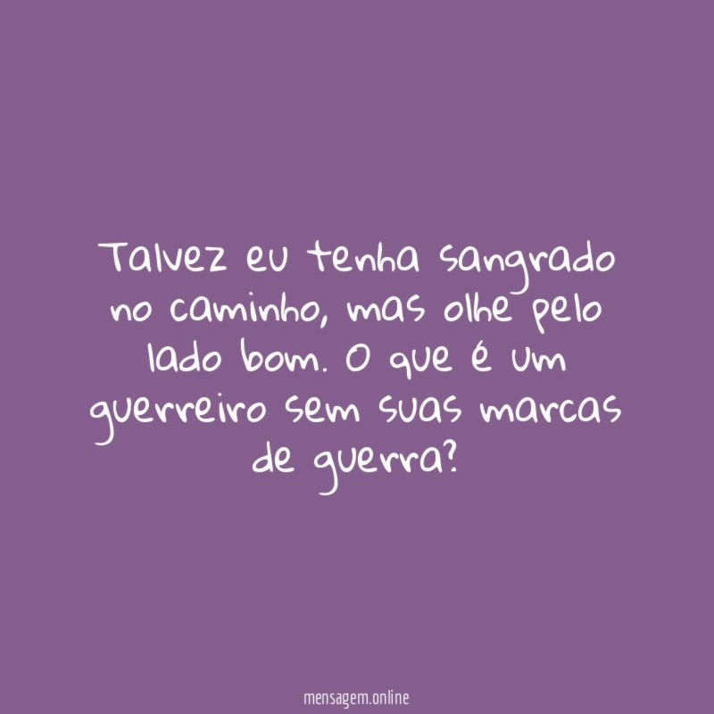 Talvez eu tenha sangrado no caminho