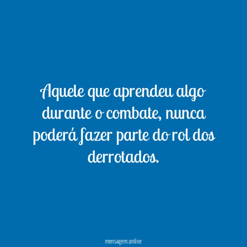 Aquele que aprendeu algo durante o combate