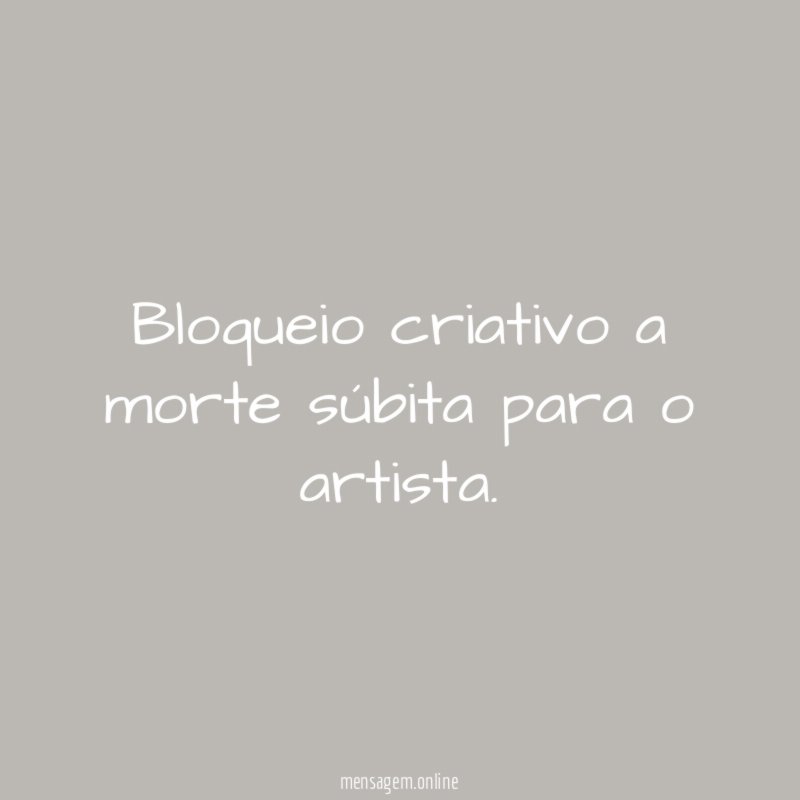 Bloqueio criativo a morte súbita para o artista