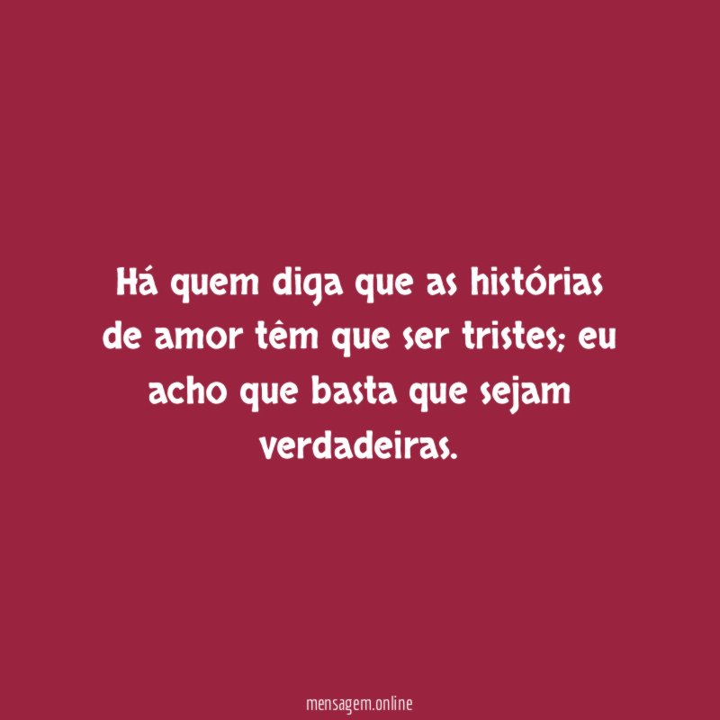 Há quem diga que as histórias de amor