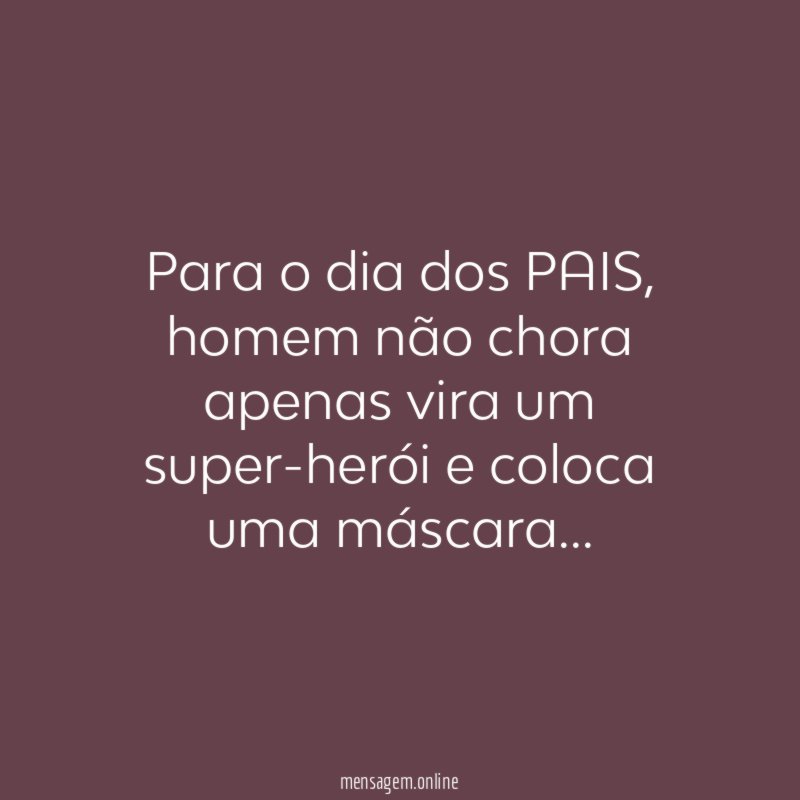 Para o dia dos PAIS