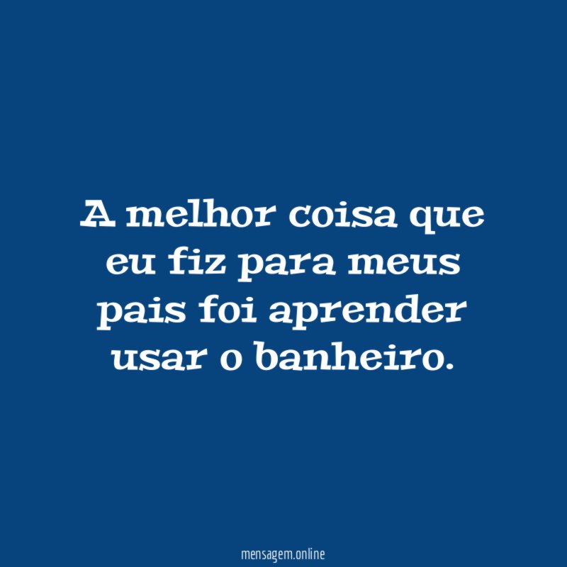 A melhor coisa que eu fiz para meus