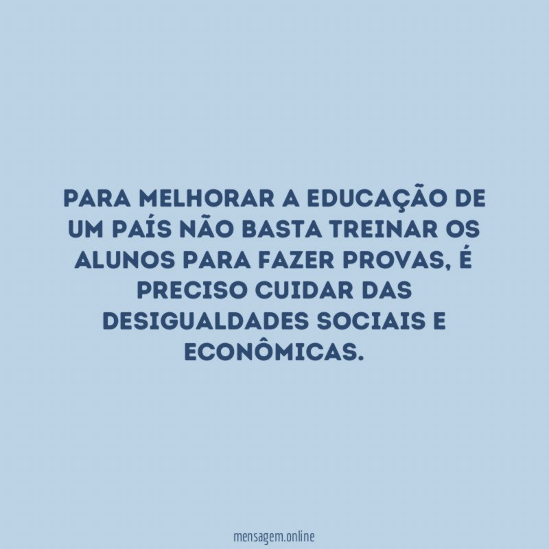 Para melhorar a educação de um país não
