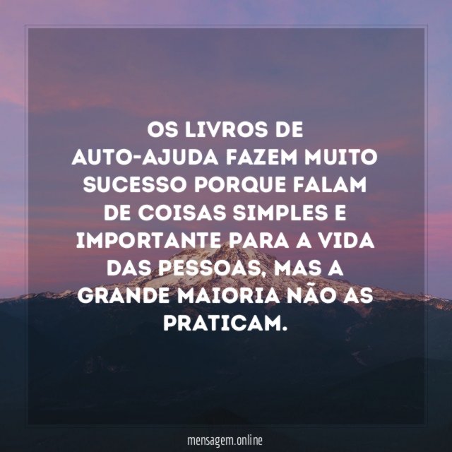 Os livros de auto-ajuda fazem muito sucesso porque