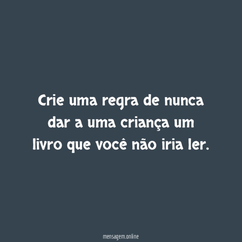 Crie uma regra de nunca dar a uma