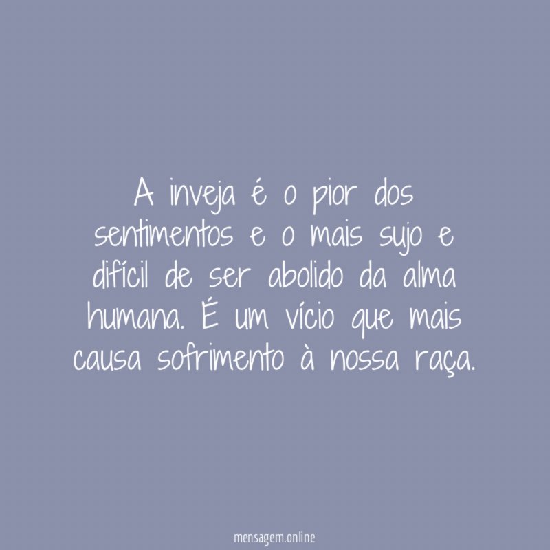 A inveja é o pior dos sentimentos