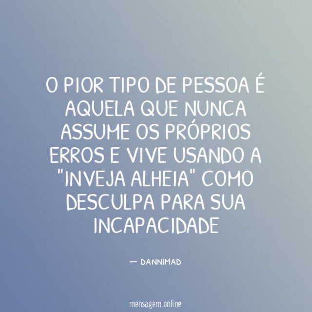 o pior tipo de pessoa é aquela que