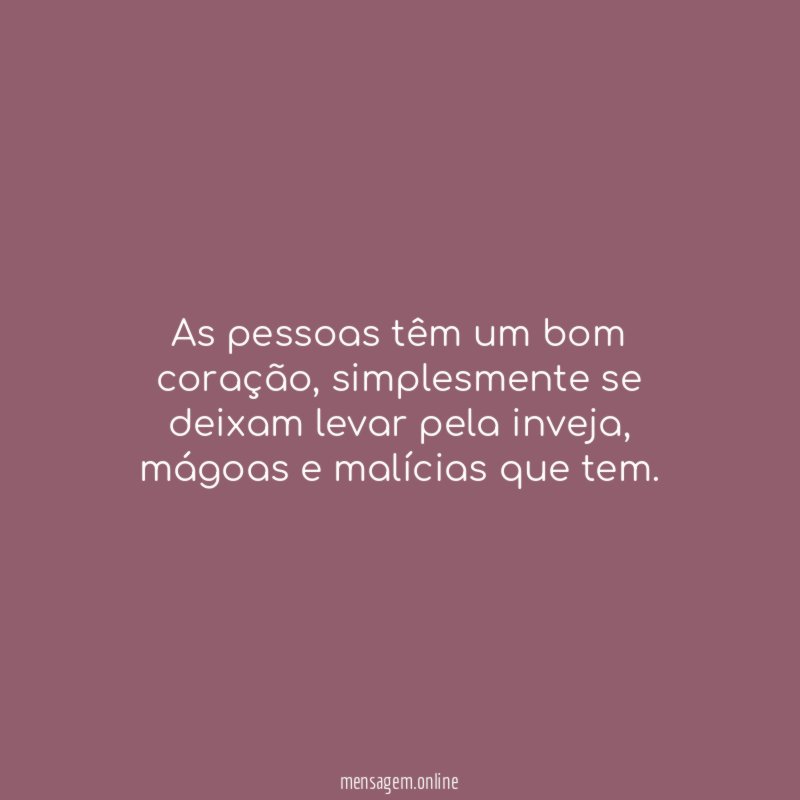 As pessoas têm um bom coração