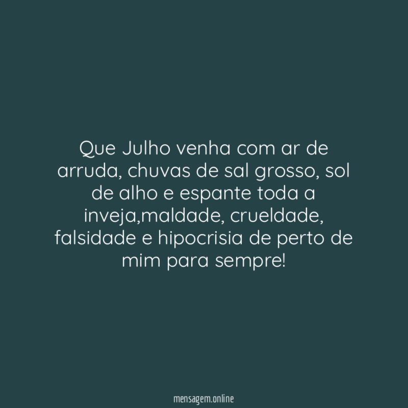 Que Julho venha com ar de arruda