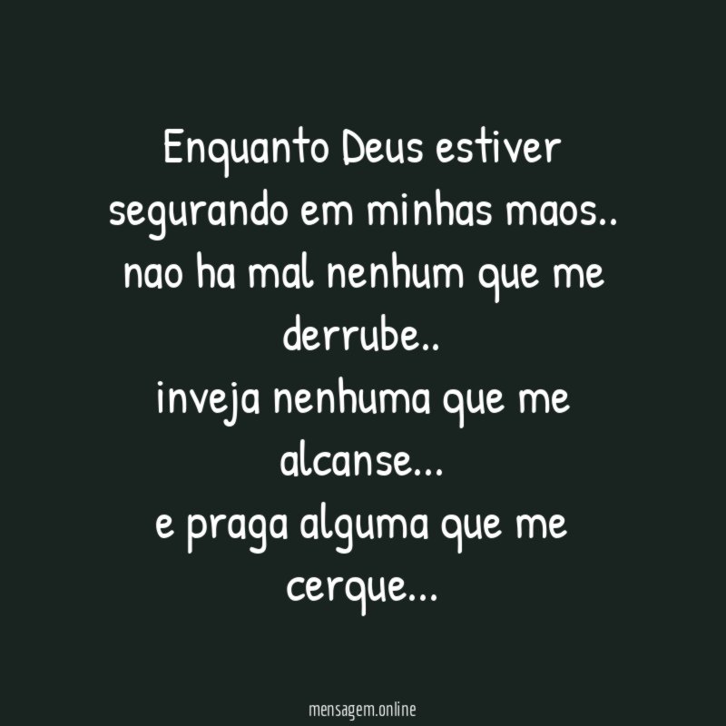 Enquanto Deus estiver segurando em minhas maos
