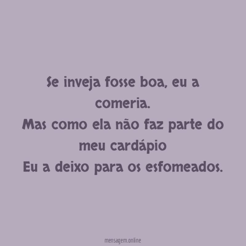 Se inveja fosse boa