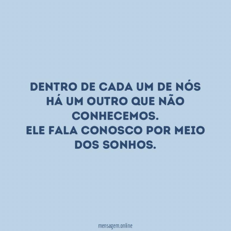 Dentro de cada um de nós há um