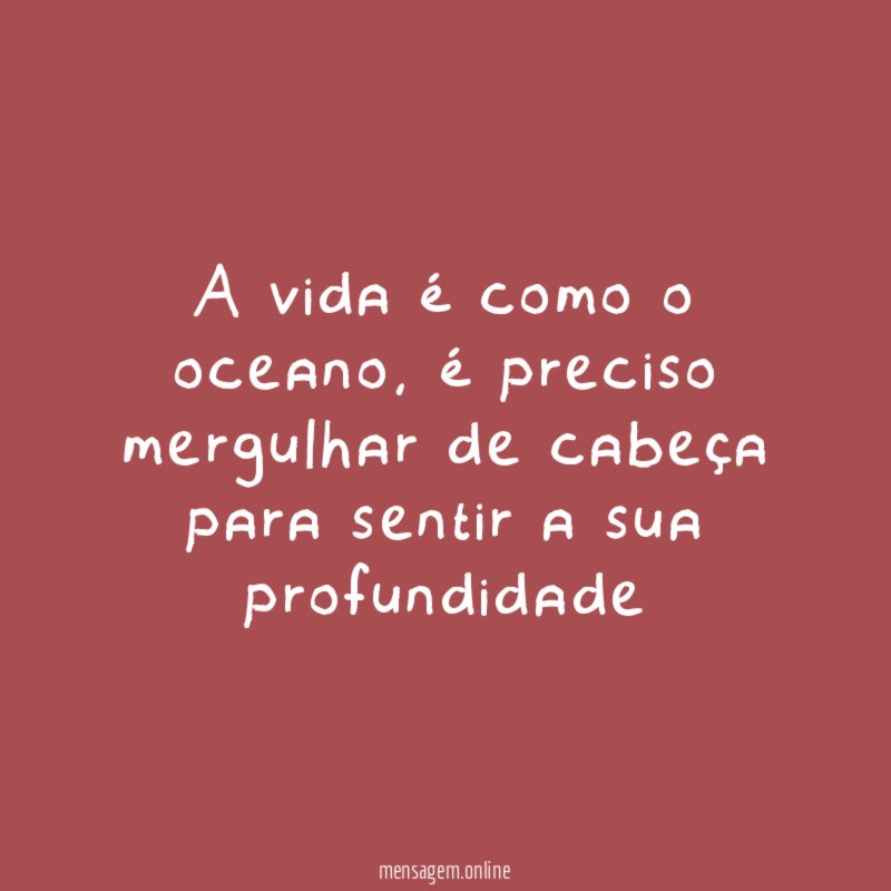 A vida é como o oceano