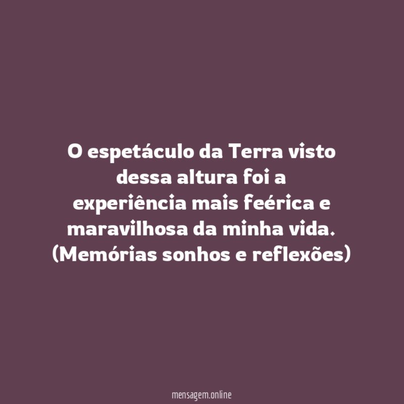O espetáculo da Terra visto dessa altura foi