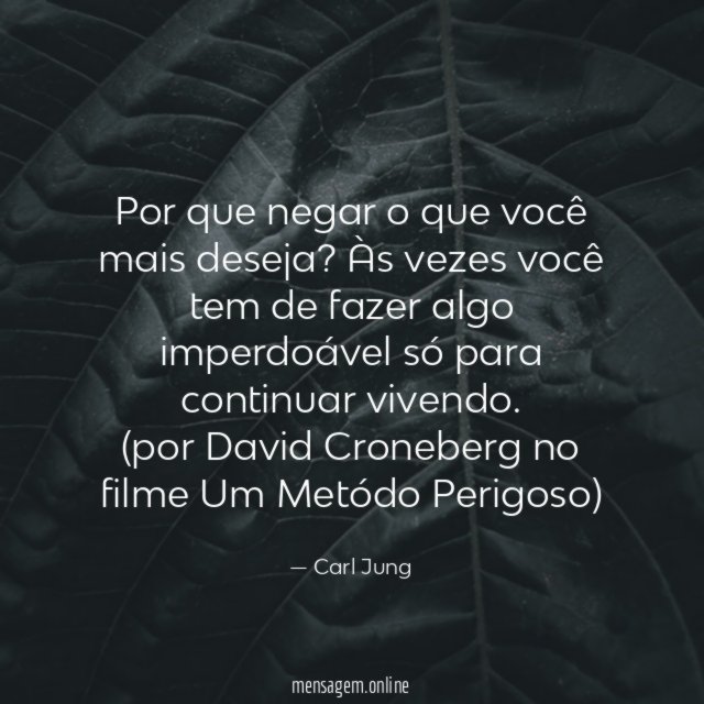 Por que negar o que você mais deseja