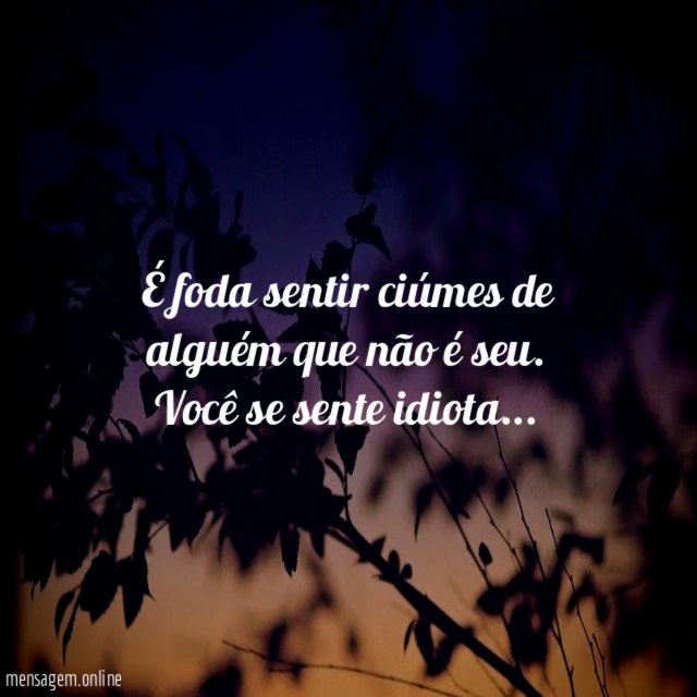 É foda sentir ciúmes de alguém que não é seu