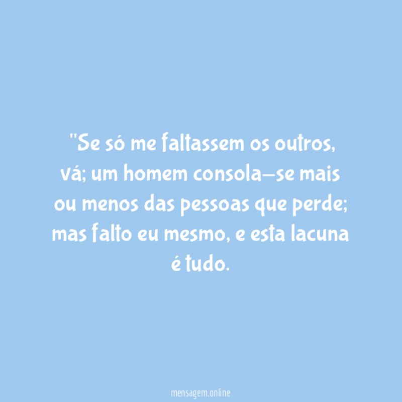 "Se só me faltassem os outros