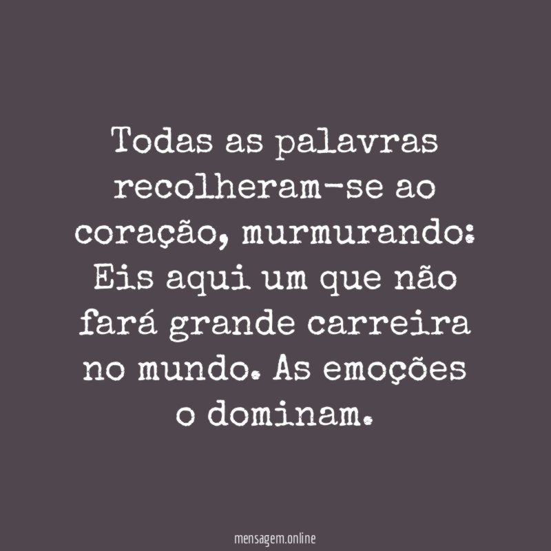 Todas as palavras recolheram-se ao coração