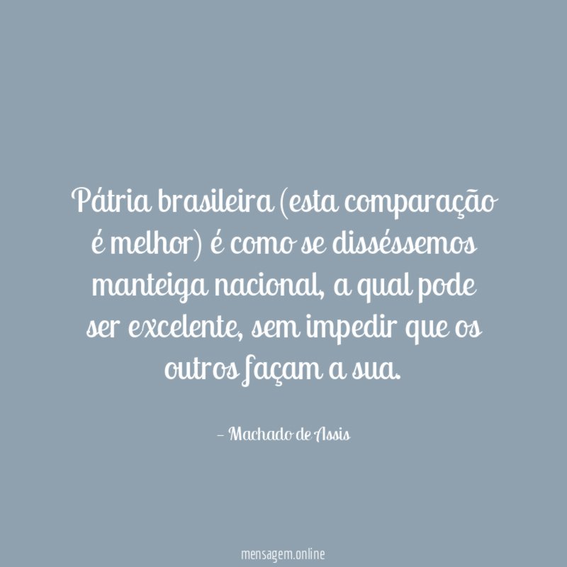 Pátria brasileira (esta comparação é melhor) é como