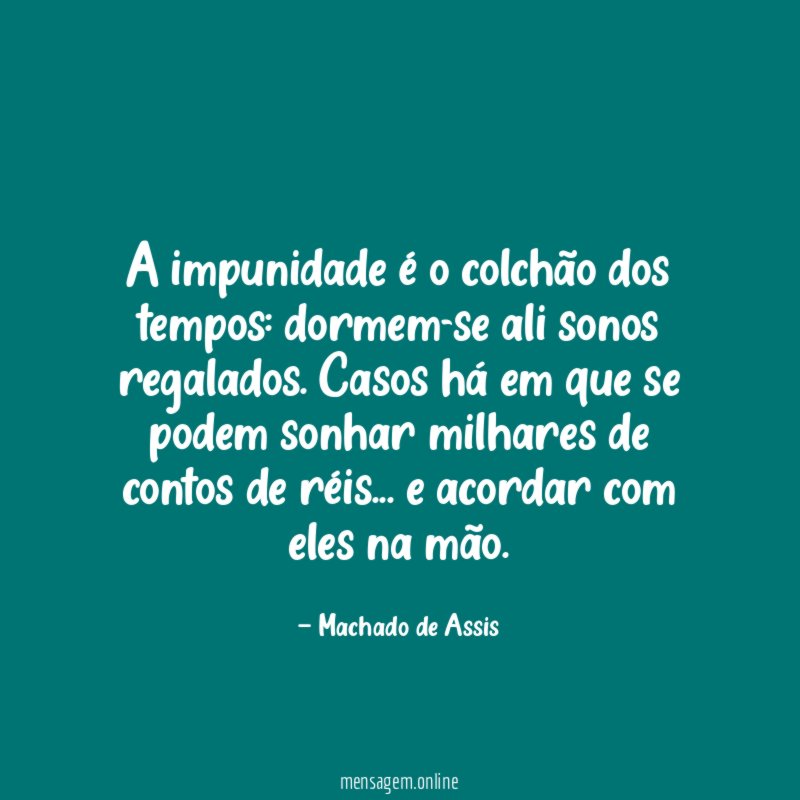 A impunidade é o colchão dos tempos