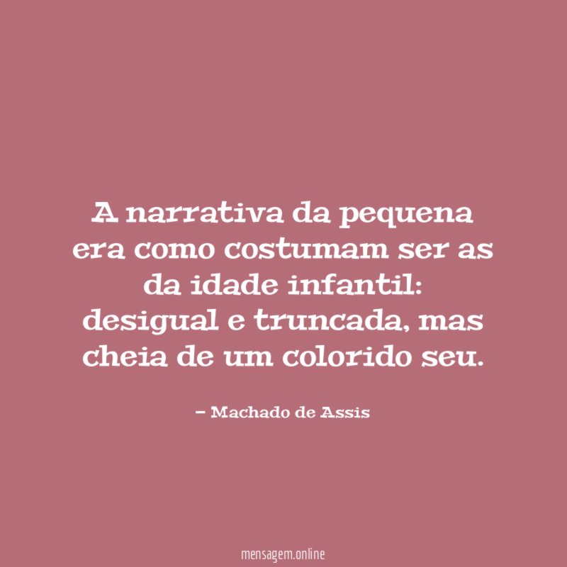 A narrativa da pequena era como costumam ser as da idade infantil