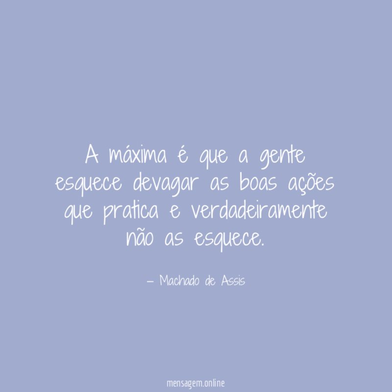 A máxima é que a gente esquece devagar