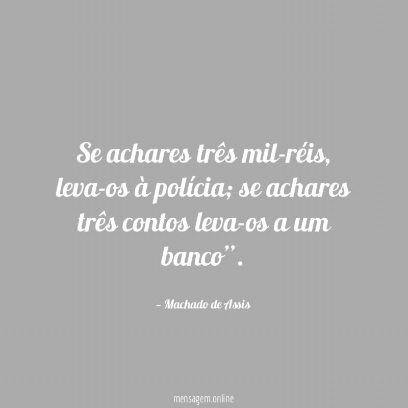 Se achares três mil-réis