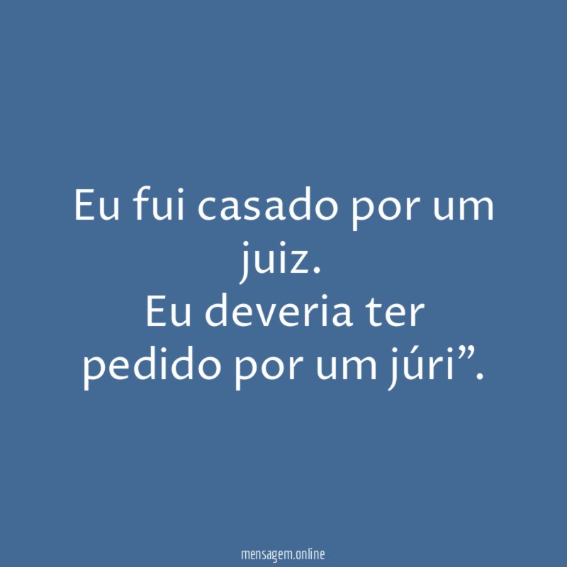 Eu fui casado por um juiz