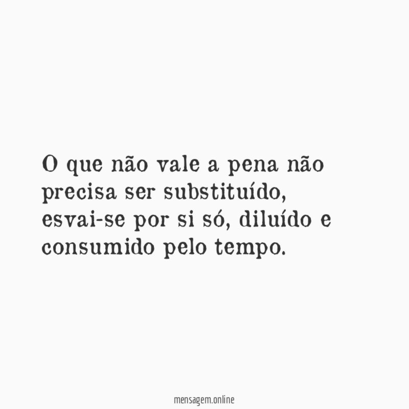 O que não vale a pena não precisa