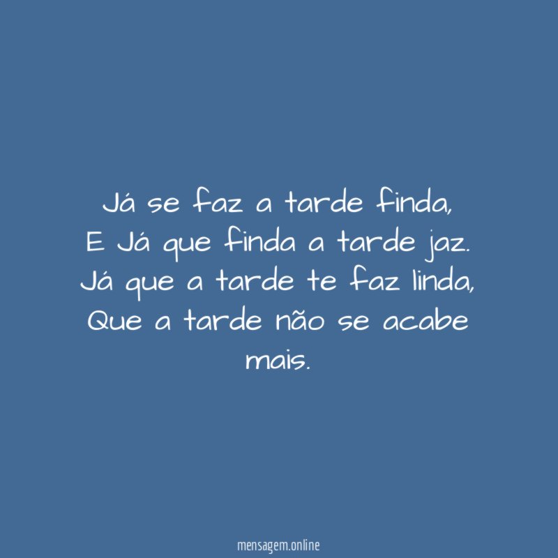 Já se faz a tarde finda