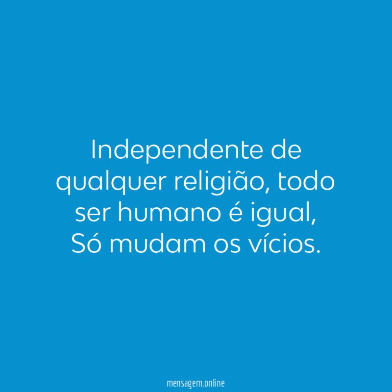 Independente de qualquer religião