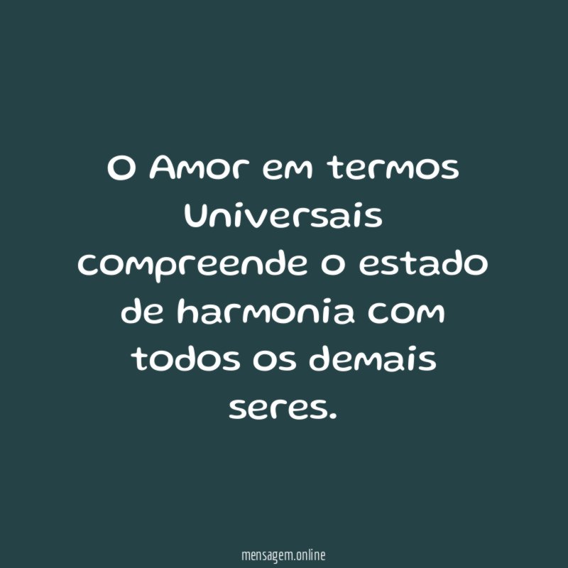 O Amor em termos Universais compreende o estado